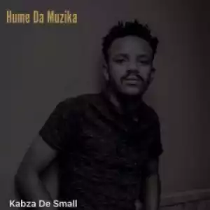 Kabza De Small - Hume Da Muzika